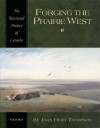 Forging the Prairie West - John Herd Thompson