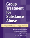 Group Treatment for Substance Abuse: A Stages-of-Change Therapy Manual - Mary Velasquez, Gaylyn Gaddy Maurer, Cathy Crouch, Carlo C. DiClemente