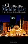 The Changing Middle East: A New Look at Regional Dynamics - Bahgat Korany