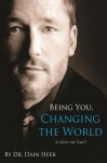 Being You, Changing The World - Dr. Dain Heer