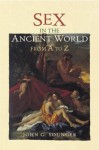 Sex in the Ancient World from A - Z (Ancient World from A to Z) - John Younger