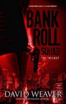 The Bankroll Squad Trilogy (All 3 books combined) - David Weaver