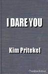 I Dare You - Kim Pritekel