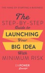 The Yang of Starting A Business: The Step-By-Step Guide To Launching Your Big Idea With Minimum Risk (The Yin and Yang of Starting A Business Book 2) - Misty Gibbs, Tanya White