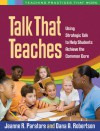 Talk That Teaches: Using Strategic Talk to Help Students Achieve the Common Core - Jeanne R. Paratore, Dana A. Robertson