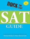 Rock the Test: Revised & Updated, 3rd Ed: Companion to the Official College Board SAT Guide - Michael Hickey