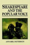 Shakespeare and Popular Voice - Annabel Patterson