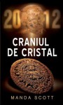 Craniul de cristal (Romanian Edition) - Manda Scott