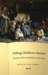 Telling Children's Stories: Narrative Theory and Children's Literature - Michael Cadden