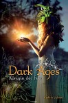 Dark Ages: Königin der Feen - Kathrin Lichters, Sonja Fehlmann, Katja Hase