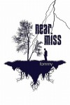 Near Miss - Tommy