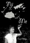 Fiji and Me - Carol Phillips