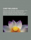 Chef Religieux: Pape, Dala -Lama, Brahmane, J Sus de Nazareth, Mirza Husayn Ali Nuri, Subh-I-Azal, Choekyi Gyaltsen, Siddhartha Gautam - Source Wikipedia