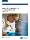 Practical Statistics for the Analytical Scientist - Stephen L.R. Ellison, Vicki J Barwick, Trevor J Duguid Farrant, LGC Limited, Peter Bedson