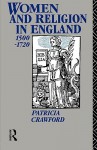 Women and Religion in England: 1500-1750 - Patricia Crawford