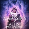 The Assassins of Altis: The Pillars of Reality, Book 3 - Jack Campbell, MacLeod Andrews, Audible Studios