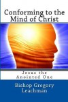 Conforming to the Mind of Christ - Bishop Gregory Leachman