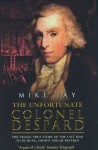 The Unfortunate Colonel Despard - Mike R. Jay