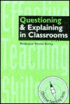 Effective Questioning and Explaining (Effective Teaching Skills) - Trevor Kerry