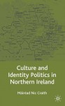 Culture and Identity Politics in Northern Ireland - Máiréad Nic Craith