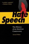 Hate Speech: The History of an American Controversy - Samuel Walker