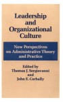 Leadership and Organizational Culture: New Perspectives on Administrative Theory and Practice - Thomas Sergiovanni, Thomas J. Sergiovanni, Thomas Sergiovanni