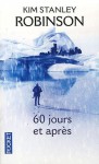 60 Jours Et Après - Kim Stanley Robinson, Dominique Haas