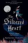 The Silvered Heart - Katherine Clements