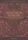 The Analytical Lexicon to the Greek New Testament - William D. Mounce, Edward W. Goodrick, John R. Kohlenberger III