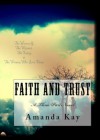 Faith and Trust: A Three Part Novel - Amanda Kay