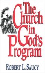 The Church in Gods Program - Robert L. Saucy