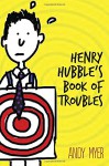 Henry Hubble's Book of Troubles - Andy Myer