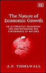 The Nature of Economic Growth: An Alternative Framework for Understanding the Performance of Nations - A.P. Thirlwall