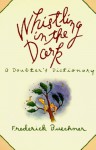 Whistling in the Dark: An ABC Theologized - Frederick Buechner