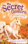 My Secret Unicorn: Friends Forever - Linda Chapman