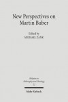 New Perspectives on Martin Buber - Michael Zank