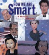 How We Are Smart - W. Nikola-Lisa, Sean Qualls