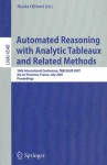 Automated Reasoning with Analytic Tableaux and Related Methods: 16th International Conference, Tableaux 2007, AIX En Provence, France, July 3-6, 2007, Proceedings - Nicola Olivetti