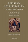 Russian Spirituality and Other Essays: Mysteries of Our Time Seen Through the Eyes of a Russian Esotericist - Valentin Tomberg, James Wetmore, Robert Powell