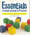 Essentials of Active Learning in Preschool: Getting to Know the High/Scope Curriculum - Ann S. Epstein