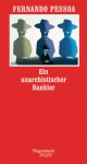 Ein anarchistischer Bankier - Fernando Pessoa, Reinhold Werner