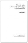 Wives for Cattle: Bridewealth and Marriage in Southern Africa - Adam Kuper