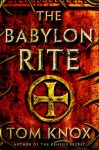 The Babylon Rite: A Novel - Tom Knox