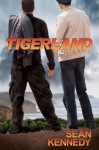 Tigerland - Sean Kennedy