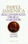 Rzeczpospolita Obojga Narodów. Dzieje agonii (Book 3) - Paweł Jasienica