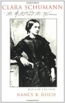 Clara Schumann The Artist And The Woman - Nancy B. Reich