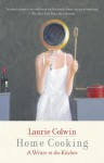 Home Cooking: A Writer in the Kitchen (Vintage Contemporaries) - Laurie Colwin