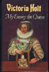 My Enemy the Queen - Victoria Holt