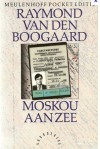 Moskou aan zee - Raymond van den Boogaard