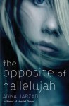 The Opposite of Hallelujah - Anna Jarzab